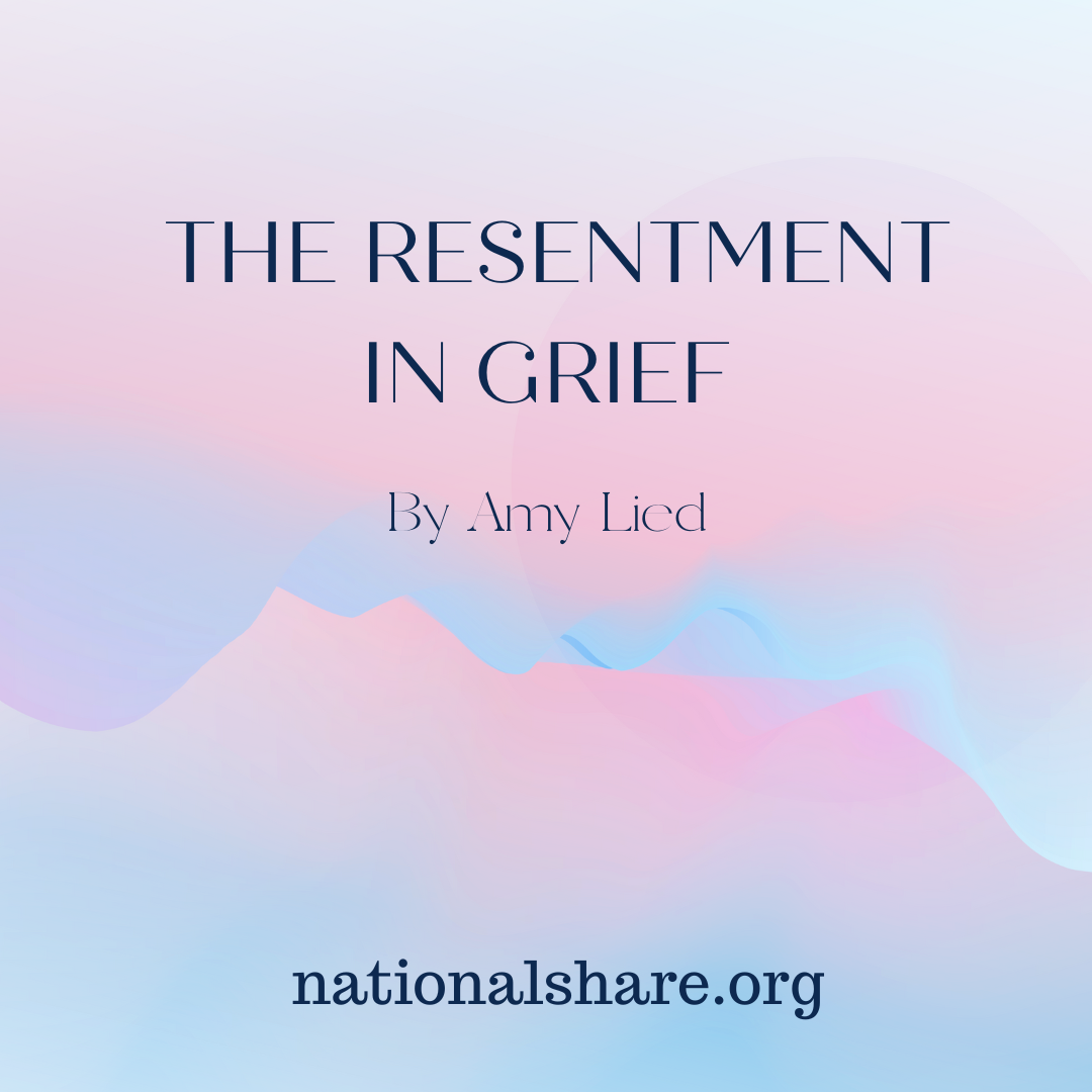 The Resentment in Grief Share Pregnancy & Infant Loss Support
